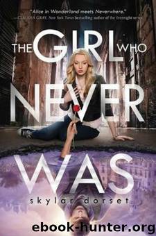 The Girl Who Never Was by Skylar Dorset