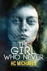 The Girl Who Never by H.C. Michaels