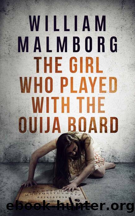The Girl Who Played With The Ouija Board by William Malmborg
