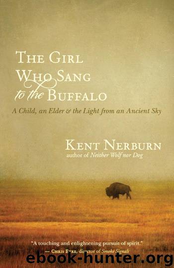 The Girl Who Sang to the Buffalo by Kent Nerburn