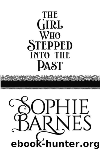The Girl Who Stepped Into the Past by Sophie Barnes