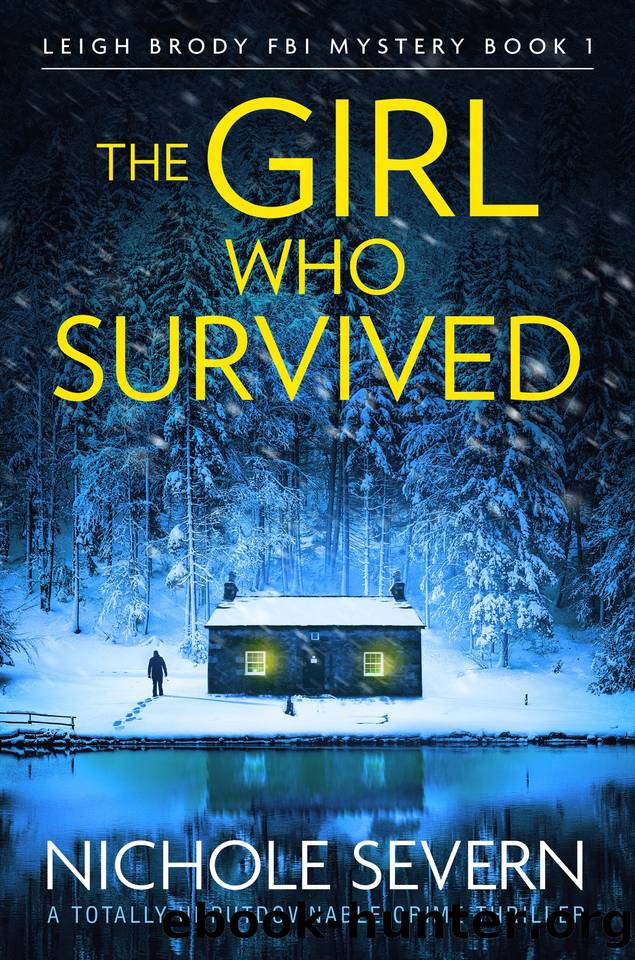 The Girl Who Survived: A totally unputdownable crime thriller (Leigh Brody FBI Mystery Book 1) by Nichole Severn