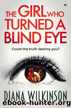 The Girl Who Turned a Blind Eye by Diana Wilkinson