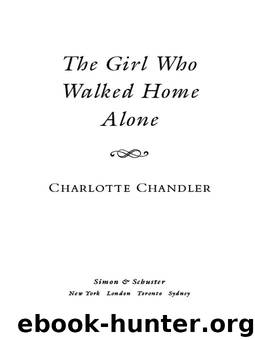 The Girl Who Walked Home Alone by Charlotte Chandler