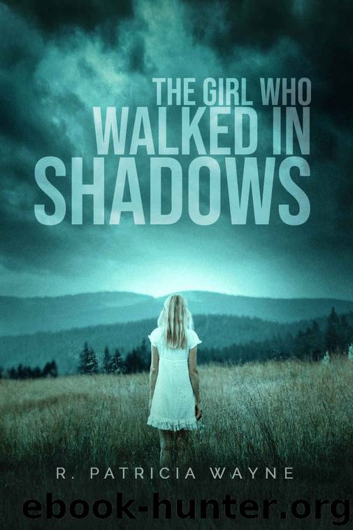 The Girl Who Walked in Shadows by R. Patricia Wayne