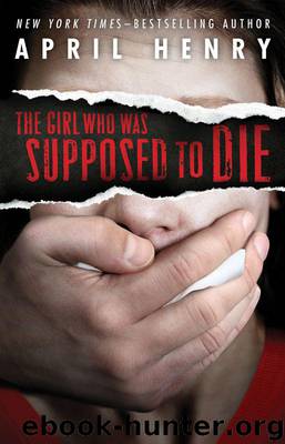 The Girl Who Was Supposed to Die by Henry April
