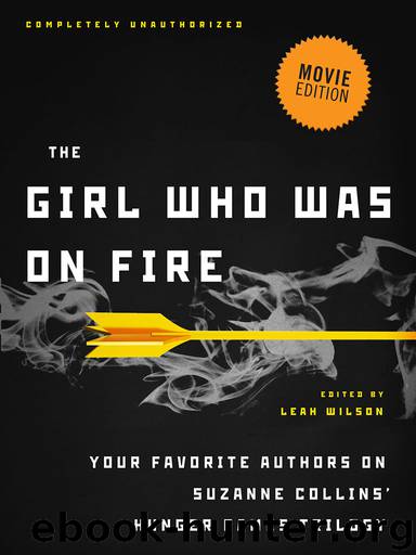 The Girl Who Was on Fire by Leah Wilson