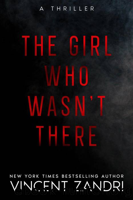 The Girl Who Wasn't There (A Thriller, #2) by Vincent Zandri