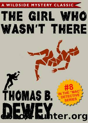 The Girl Who Wasn't There by Thomas B. Dewey