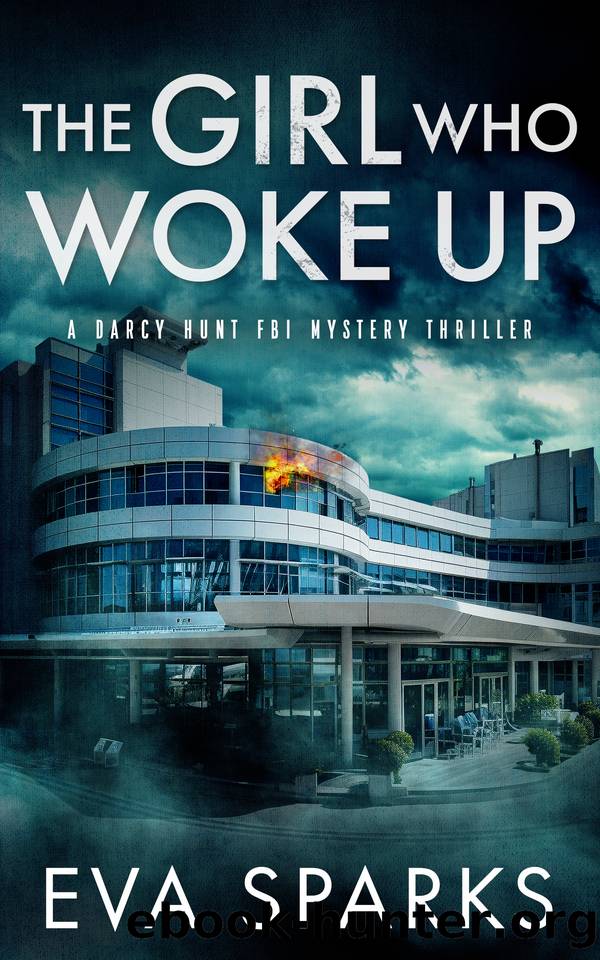 The Girl Who Woke Up (Darcy Hunt FBI Mystery Suspense Thriller Book 8) by Eva Sparks