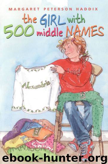 The Girl With 500 Middle Names by Margaret Peterson Haddix