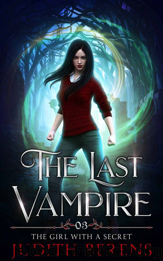 The Girl With A Secret (The Last Vampire Book 3) by Judith Berens & Martha Carr & Michael Anderle