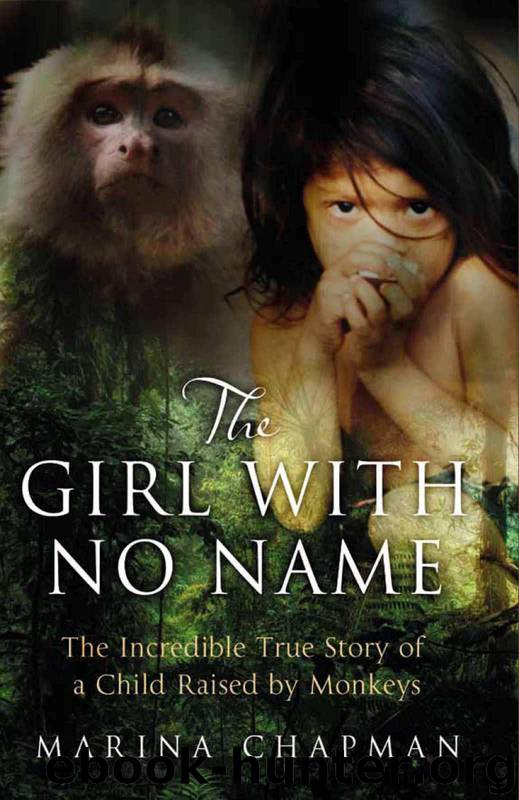 The Girl With No Name: The Incredible True Story of a Child Raised by Monkeys by Marina Chapman & Lynne Barrett-Lee