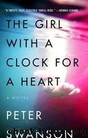 The Girl With a Clock for a Heart by Swanson Peter