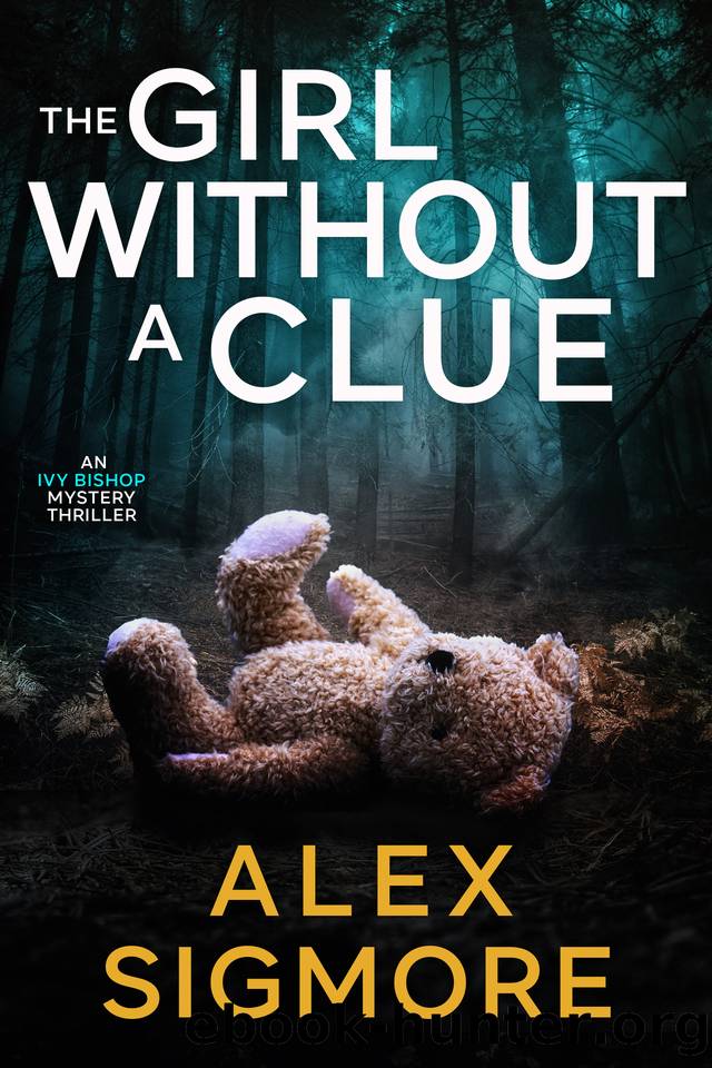 The Girl Without A Clue (Ivy Bishop Mystery Thriller Book 2) by Alex Sigmore
