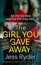 The Girl You Gave Away by Jess Ryder
