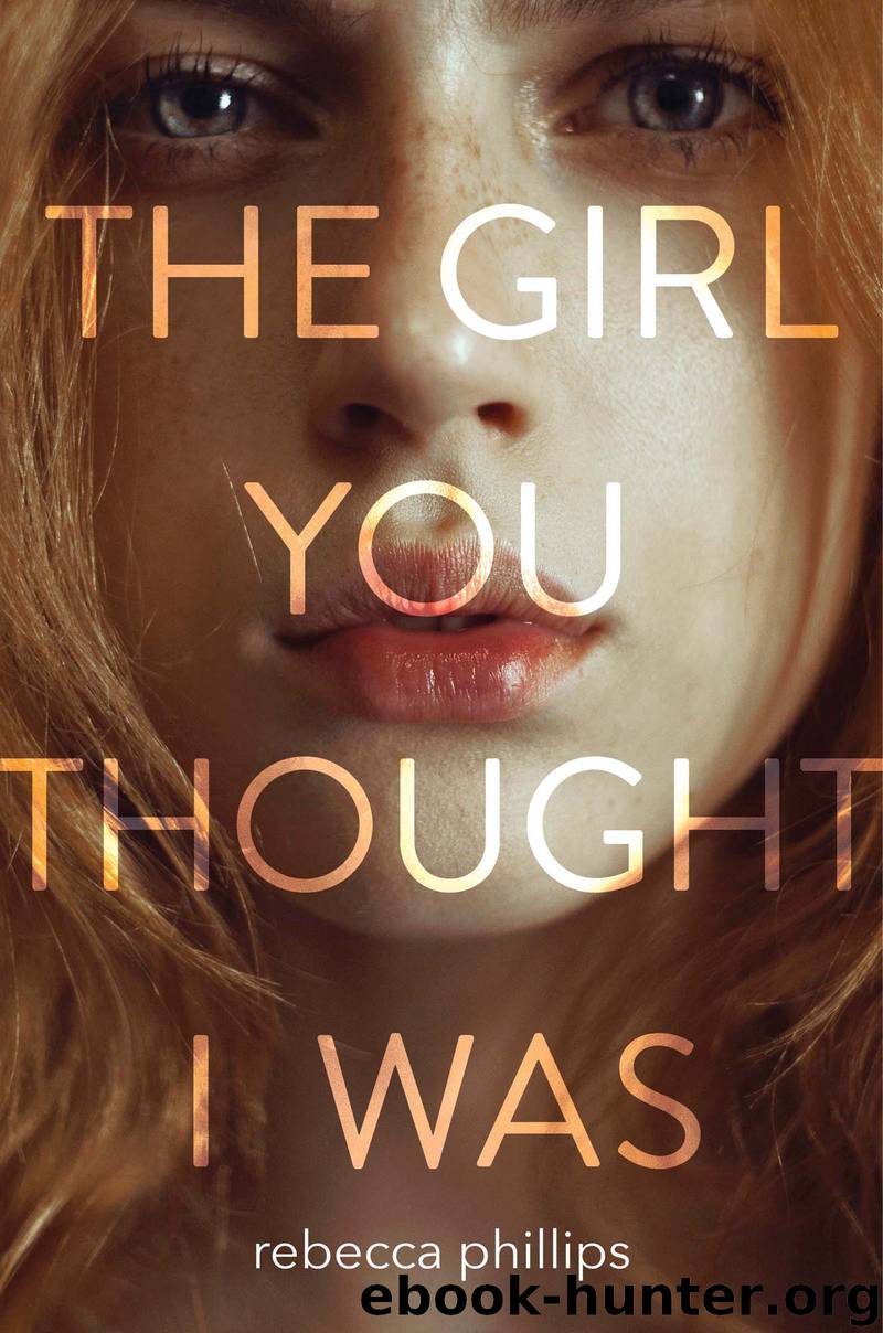 The Girl You Thought I Was by Rebecca Phillips