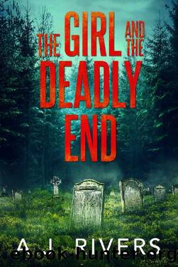 The Girl and the Deadly End (Emma Griffin FBI Mystery Book 7) by A.J. Rivers