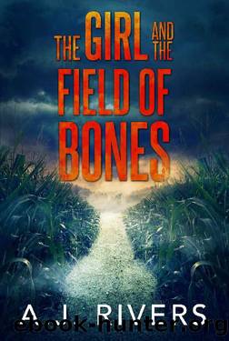 The Girl and the Field of Bones (Emma Griffin FBI Mystery Book 10) by A.J. Rivers
