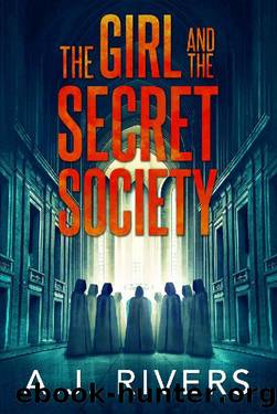 The Girl and the Secret Society (Emma Griffin FBI Mystery Book 9) by A.J. Rivers