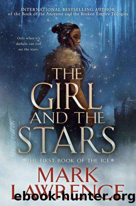 The Girl and the Stars (The Book of the Ice) by Mark Lawrence