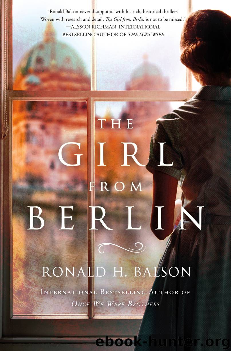 The Girl from Berlin--A Novel by Ronald H. Balson