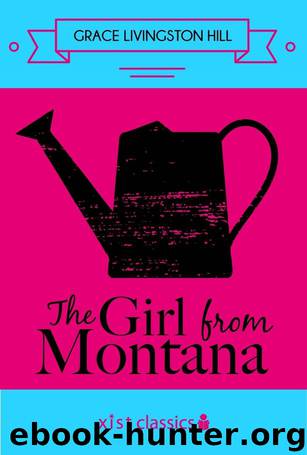 The Girl from Montana by Grace Livingston Hill