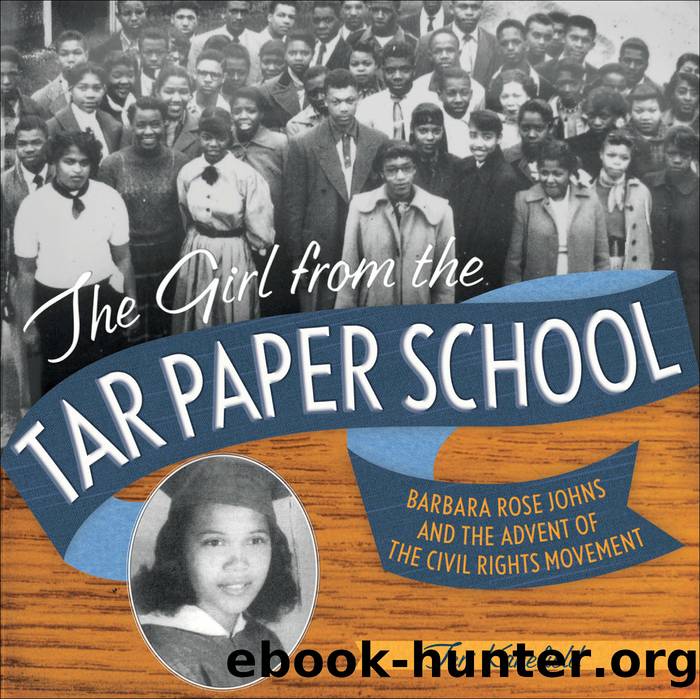 The Girl from the Tar Paper School by Teri Kanefield