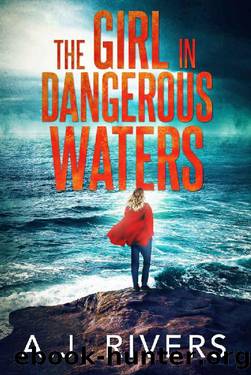 The Girl in Dangerous Waters (Emma Griffin FBI Mystery Book 8) by A.J. Rivers