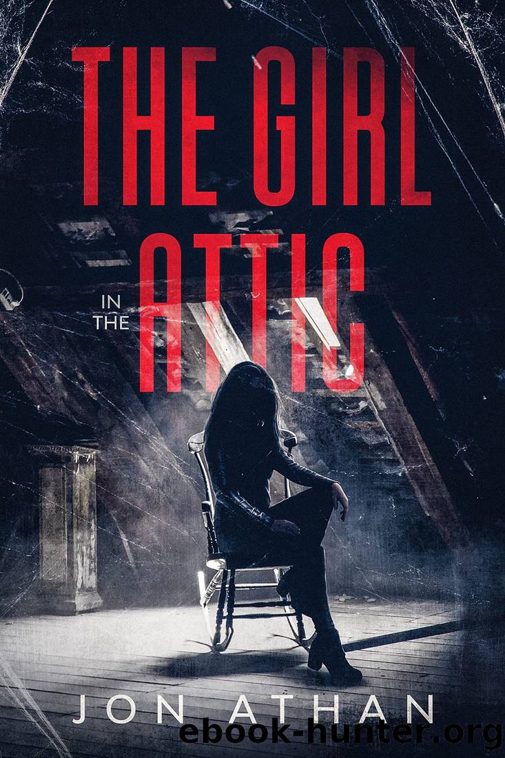 The Girl in the Attic by Jon Athan
