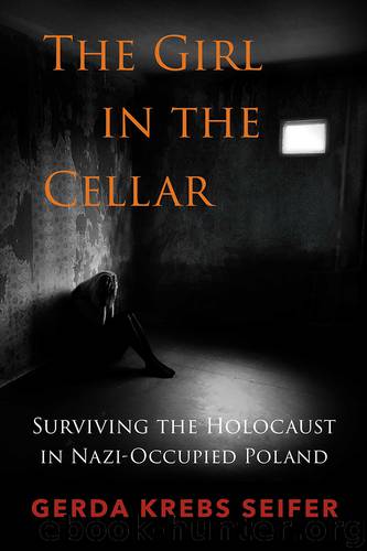 The Girl in the Cellar by Gerda Krebs Seifer