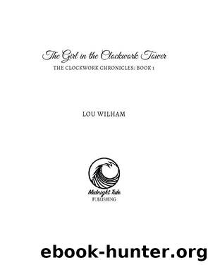 The Girl in the Clockwork Tower by Lou Wilham