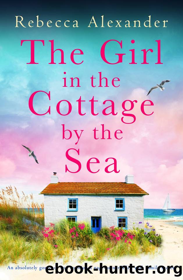 The Girl in the Cottage by the Sea: An absolutely gorgeous and emotional page-turner filled with family secrets (The Island Cottage) by Rebecca Alexander