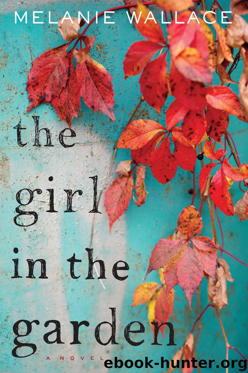 The Girl in the Garden by Melanie Wallace