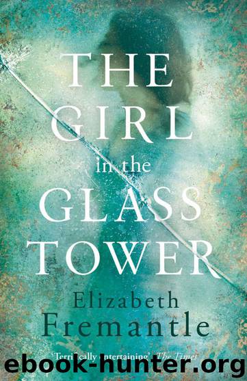 The Girl in the Glass Tower by Elizabeth Fremantle