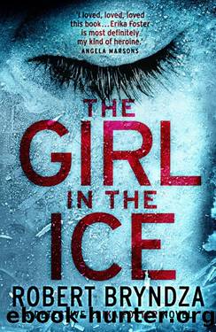 The Girl in the Ice: A gripping serial killer thriller (Detective Erika Foster Book 1) by Robert Bryndza