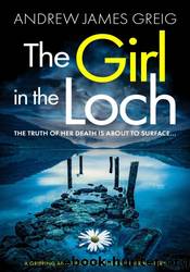 The Girl in the Loch by Andrew James Greig