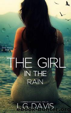 The Girl in the Rain (Deep Waters Book 1) by L.G. Davis