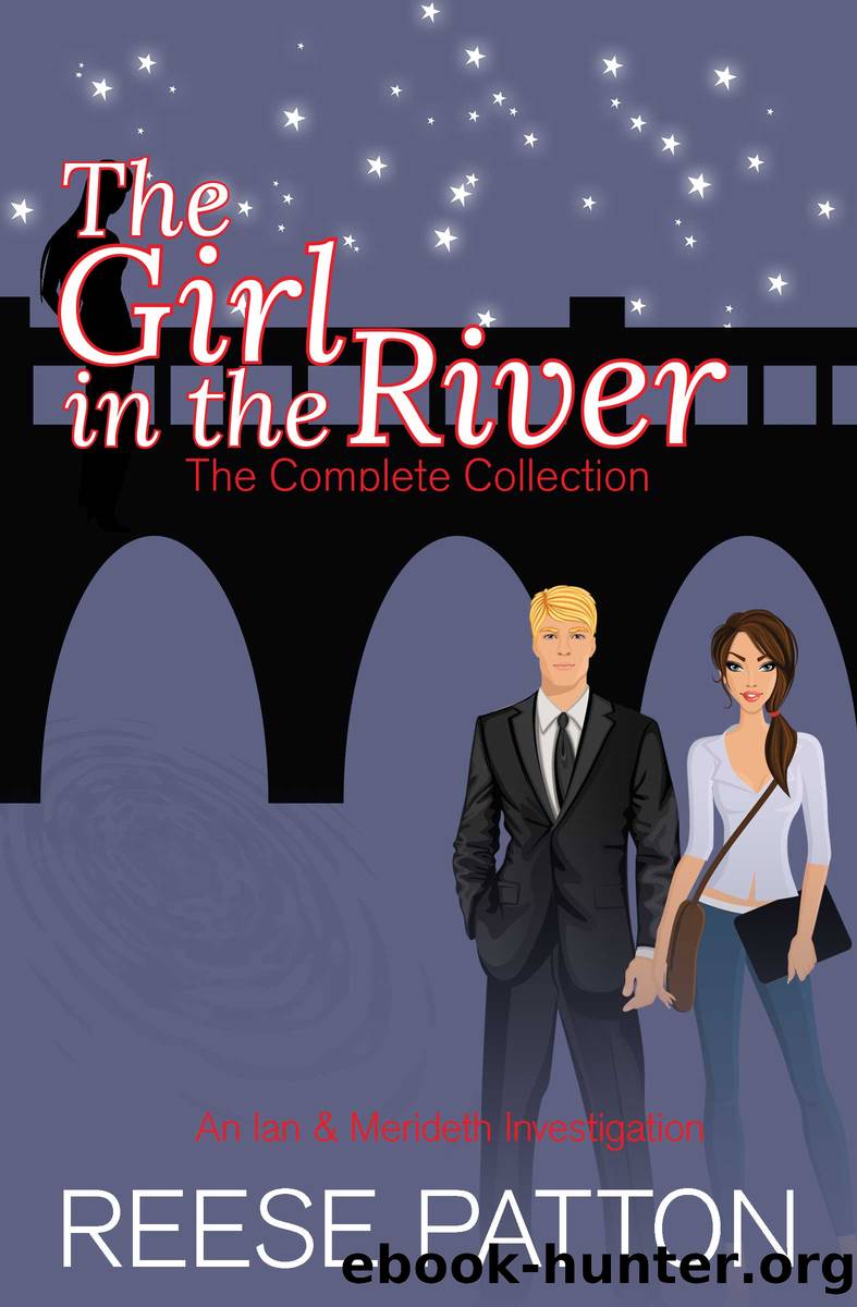 The Girl in the River: The Complete Collection by Reese Patton