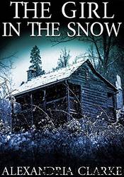 The Girl in the Snow by Alexandria Clarke