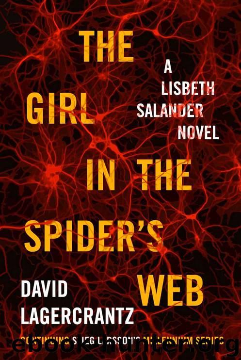 The Girl in the Spider's Web: A Lisbeth Salander novel, continuing Stieg Larsson's Millennium Series by Lagercrantz David