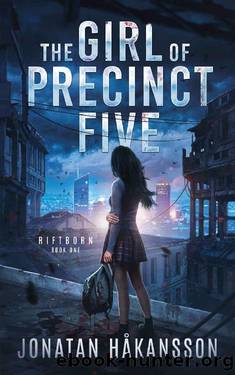 The Girl of Precinct Five (Riftborn Book 1) by Jonatan Håkansson
