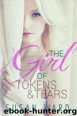 The Girl of Tokens and Tears by Susan Ward