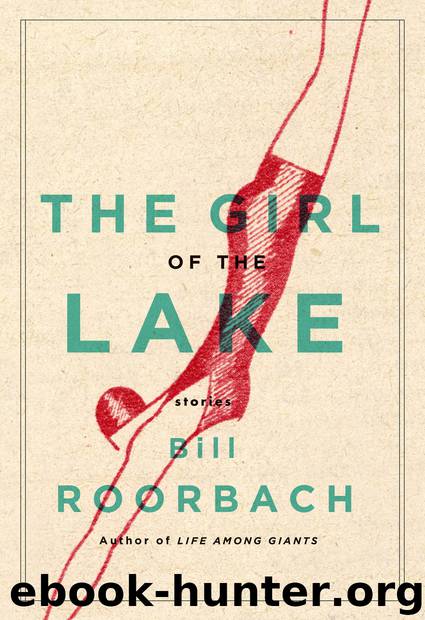 The Girl of the Lake by Bill Roorbach