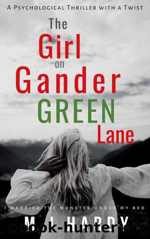 The Girl on Gander Green Lane: A chilling psychological thriller with a twist. by M J Hardy