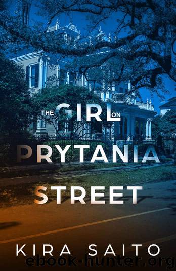 The Girl on Prytania Street: A gripping psychological thriller with a shocking twist by Kira Saito