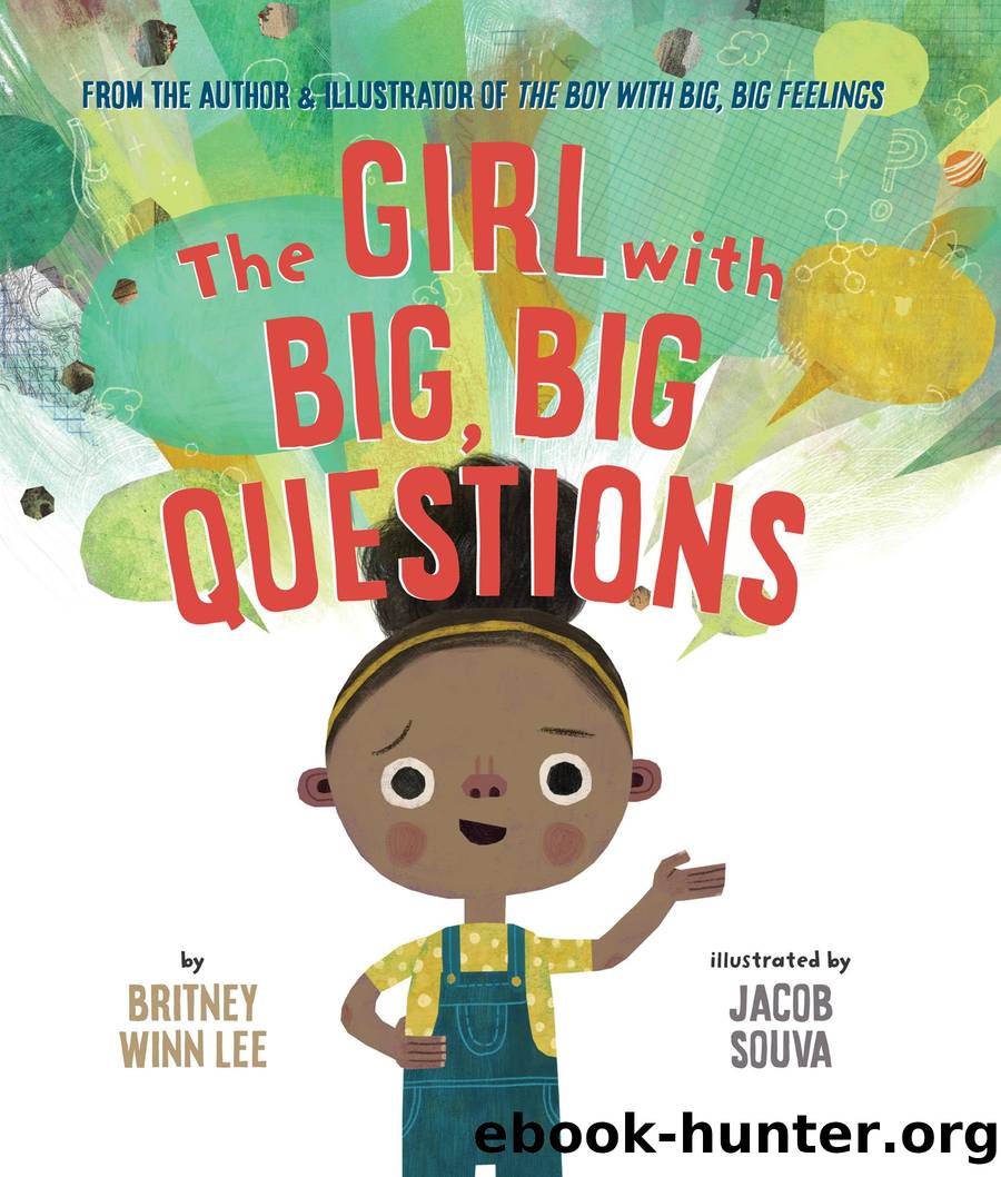 The Girl with Big, Big Questions by Britney Winn Lee