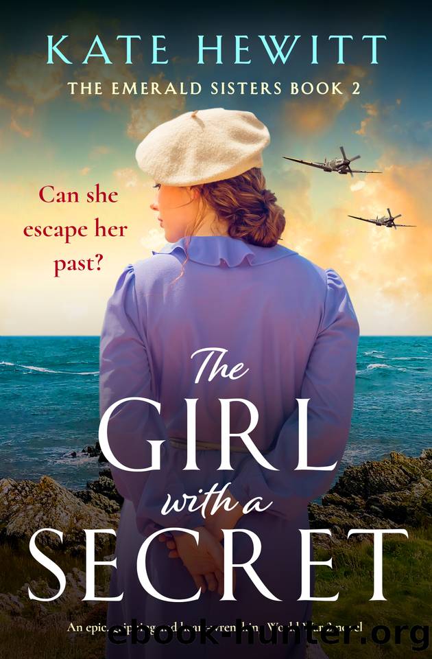 The Girl with a Secret: An epic, gripping and heart-wrenching World War 2 novel (The Emerald Sisters Book 2) by Kate Hewitt