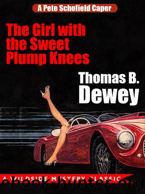 The Girl with the Sweet Plump Knees by Thomas B. Dewey