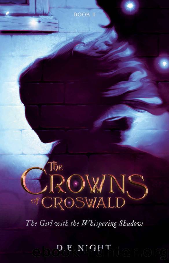 The Girl with the Whispering Shadow (The Crowns of Croswald Book 2) by D.E. Night